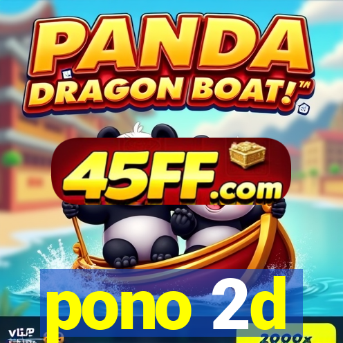 pono 2d